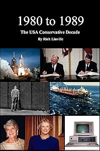 1980 to 1989 The USA Conservative Decade (History Book 18)
