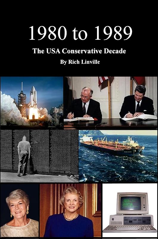 1980 to 1989 The USA Conservative Decade (History Book 18) by Rich Linville