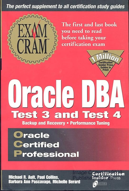 Oracle DBA Exam Cram: Test 3 and Test 4: Exam: TEST 3 & TEST 4 by Michael R. Ault