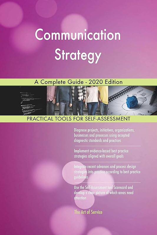 Communication Strategy A Complete Guide - 2020 Edition by Gerardus Blokdyk