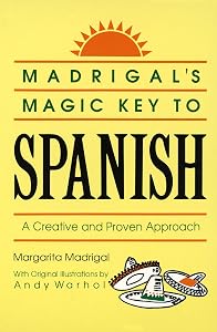 Madrigal's Magic Key to Spanish: A Creative and Proven Approach by Margarita Madrigal
