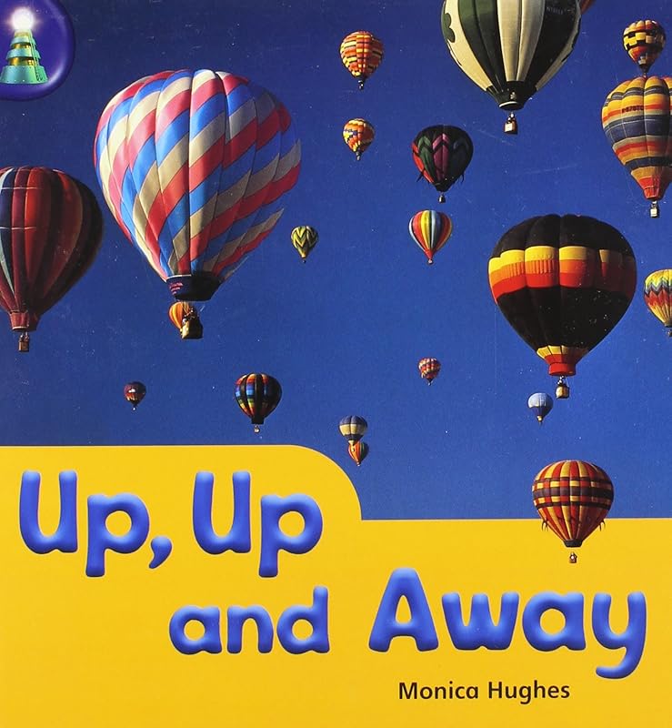 Up, Up and Away: Individual Student Edition (Levels B-D) (Lighthouse) by RIGBY