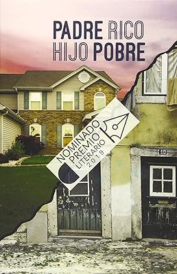 PADRE RICO, HIJO POBRE: La pobreza es lo más fácil de heredar a un hijo, una bonita lectura que te puede ayudar a reflexionar si estamos haciendo lo correcto o no con nuestros hijos (Spanish Edition)