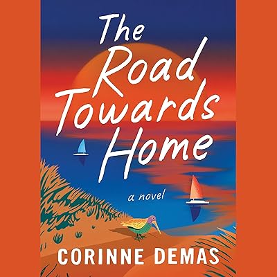 The Road Towards Home: A Novel