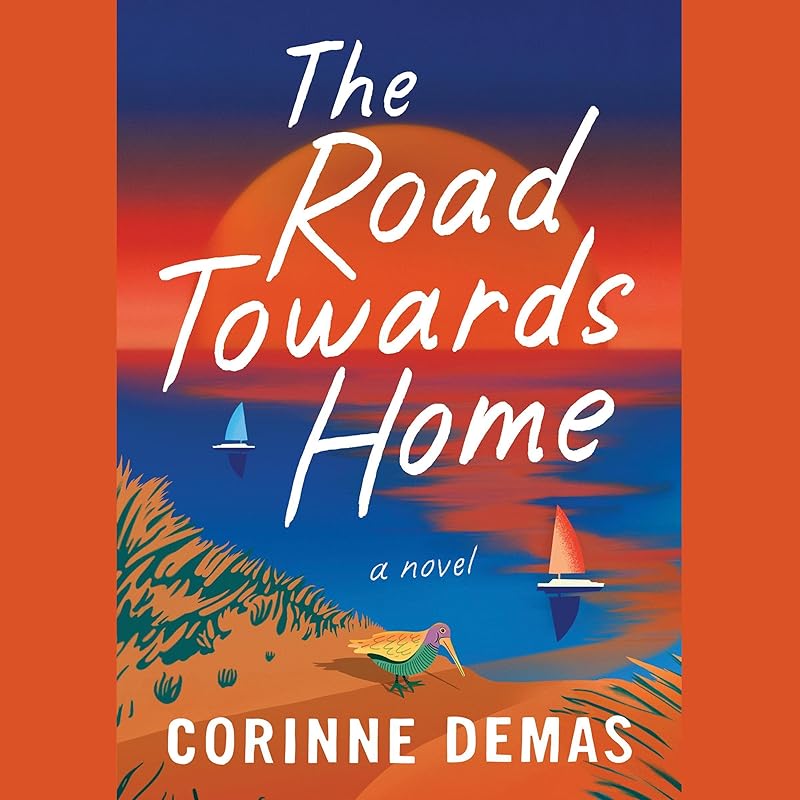 The Road Towards Home: A Novel by Corinne Demas
