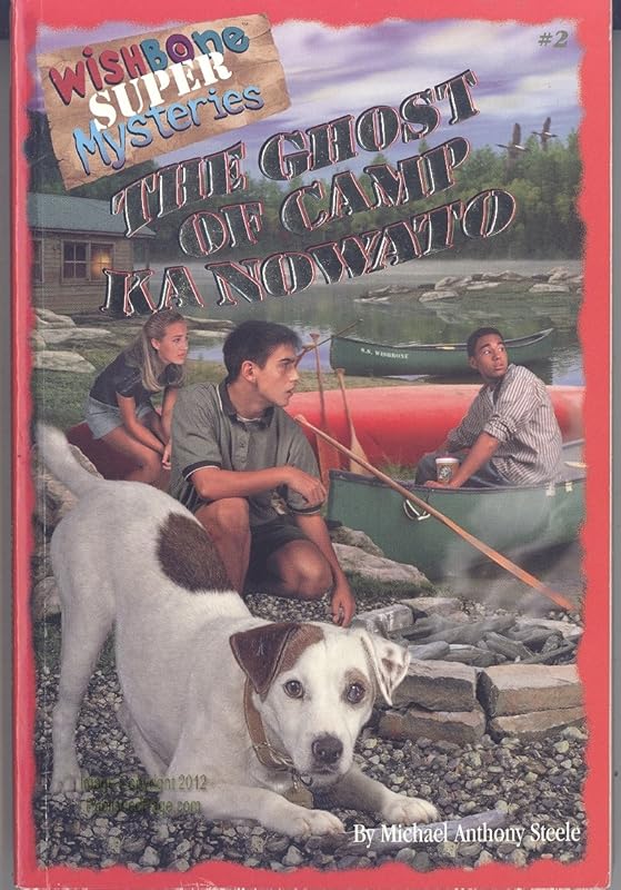 The Ghost of Camp Ka Nowato (Wishbone Super Mysteries) by Michael Anthony Steele