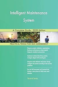 Intelligent Maintenance System A Complete Guide - 2020 Edition