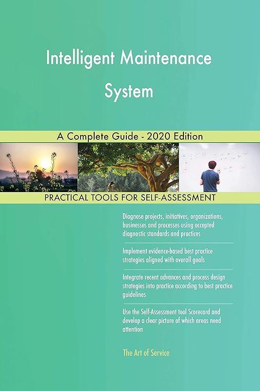 Intelligent Maintenance System A Complete Guide - 2020 Edition by Gerardus Blokdyk