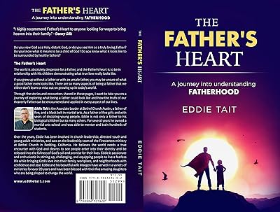 The Father's Heart: A journey into understanding Fatherhood