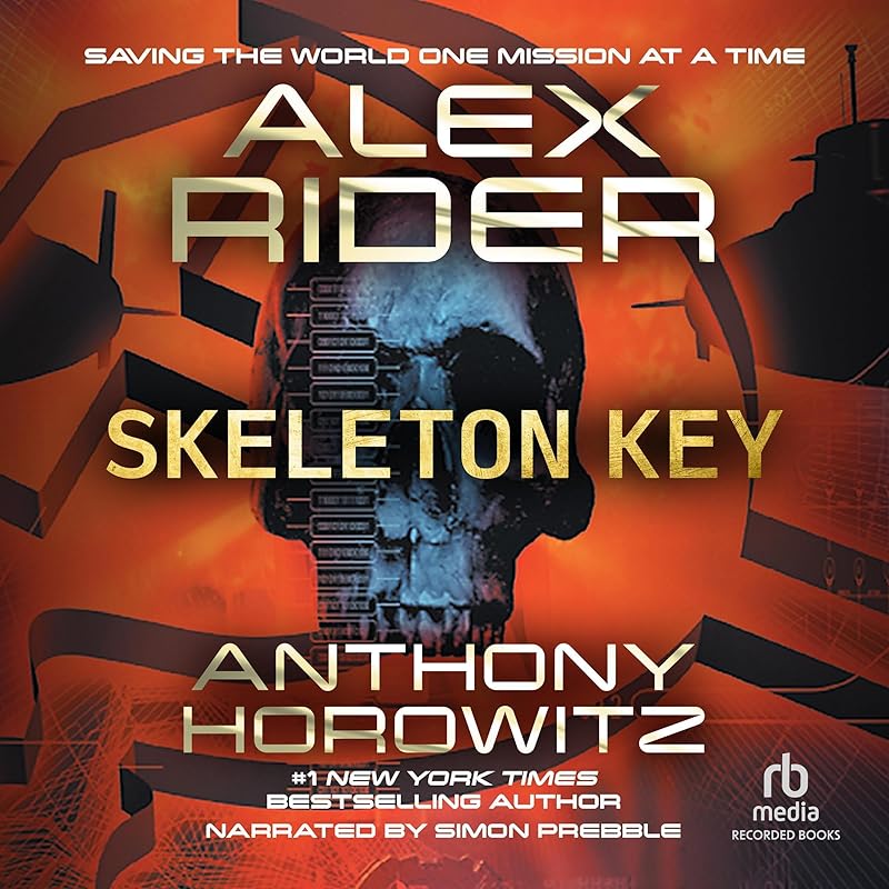 Skeleton Key: An Alex Rider Adventure by Anthony Horowitz
