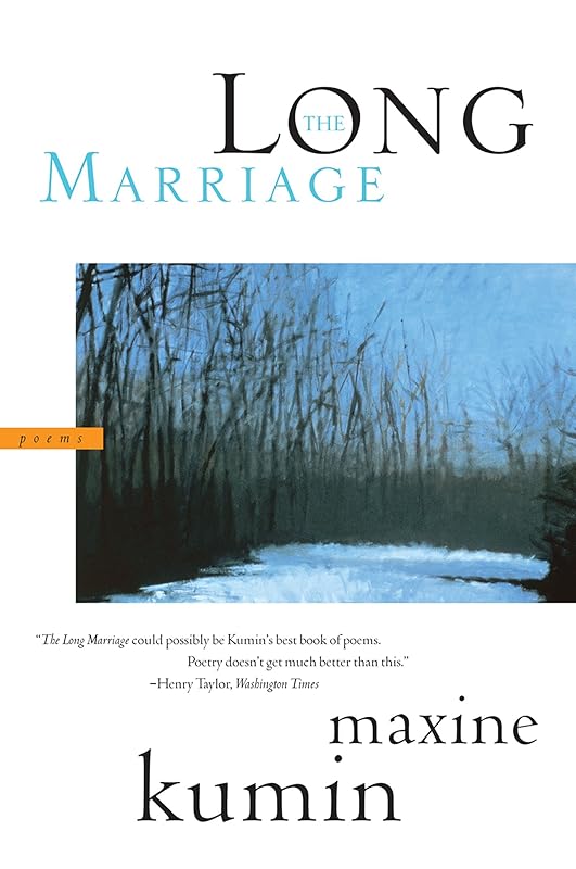 The Long Marriage: Poems by Maxine Kumin