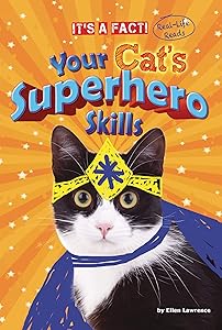 Your Cat's Superhero Skills (It's a Fact: Real Life Reads)