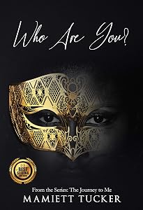 Who Are You? (The Journey To Me Book 1) by Mamiett Tucker