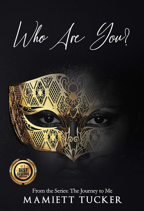 Who Are You? (The Journey To Me Book 1) by Mamiett Tucker