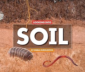 Looking into Soil (Looking at Layers) by Emma Huddleston