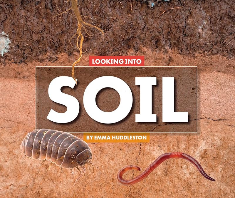 Looking into Soil (Looking at Layers) by Emma Huddleston
