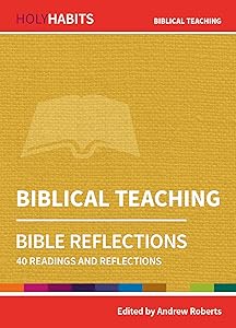 Holy Habits Bible Reflections: Biblical Teaching: 40 readings and reflections