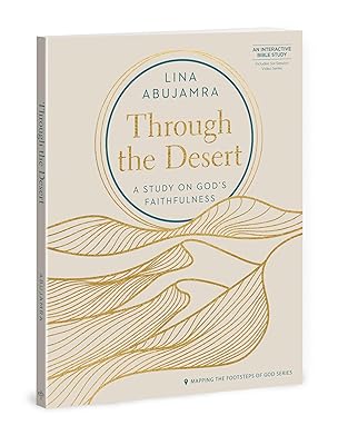 Through the Desert: A Study on God’s Faithfulness (Mapping the Footsteps of God Series)