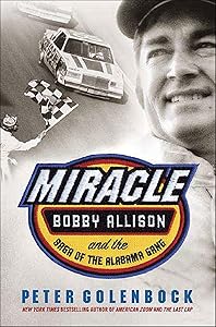 Miracle: Bobby Allison and the Saga of the Alabama Gang by Peter Golenbock