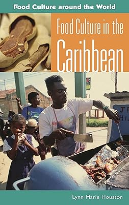 Food Culture in the Caribbean (Food Culture around the World)