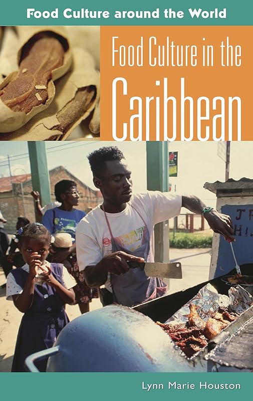 Food Culture in the Caribbean (Food Culture around the World) by Lynn M. Houston