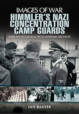 Himmler’s Nazi Concentration Camp Guards (Images of War)