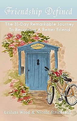 Friendship Defined: The 31-day remarkable journey to becoming a better friend