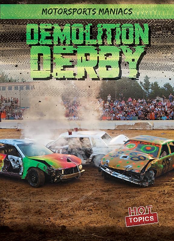 Demolition Derby (Motorsports Maniacs) by Kate Mikoley