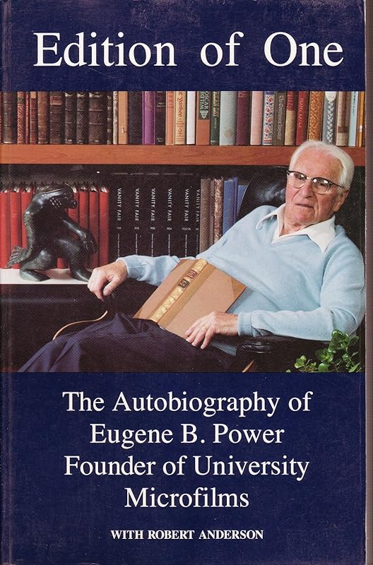 Edition of One: The Autobiography of Eugene B. Power, Founder of University Microfilms by Eugene B. Power