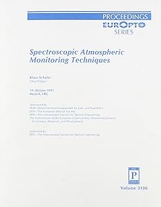 Spectroscopic Atmospheric Monitoring Technologies: 19-20 June 1997, Munich, Frg (Proceedings Europt Series) by Deutsche Forschungsanstalt Fur Luft- Und Raumfahrt