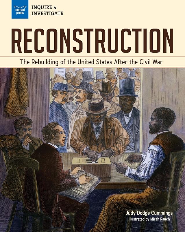 Reconstruction: The Rebuilding of the United States after the Civil War by Judy Dodge Cummings