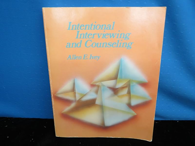 Intentional Interviewing and Counseling by Allen E Ivey