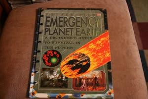 Emergency Planet Earth: A Beginner's Guide to Survival in the Future (Future Files)
