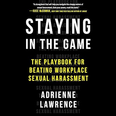 Staying in the Game: The Playbook for Beating Workplace Sexual Harassment