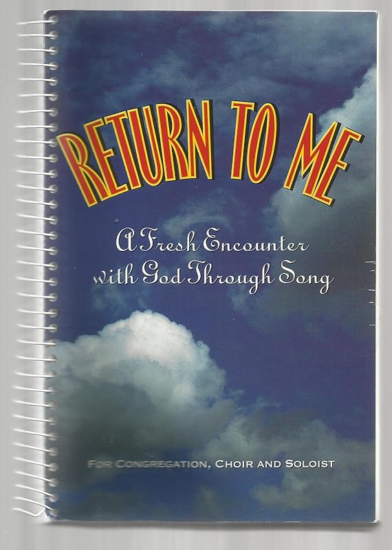 Return to Me - A Fresh Encounter with God Through Song by Ron Owens