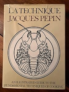 La Technique: An Illustrated Guide to the Fundamental Techniques of Cooking