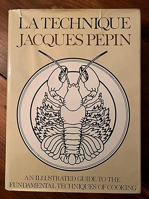 La Technique: An Illustrated Guide to the Fundamental Techniques of Cooking