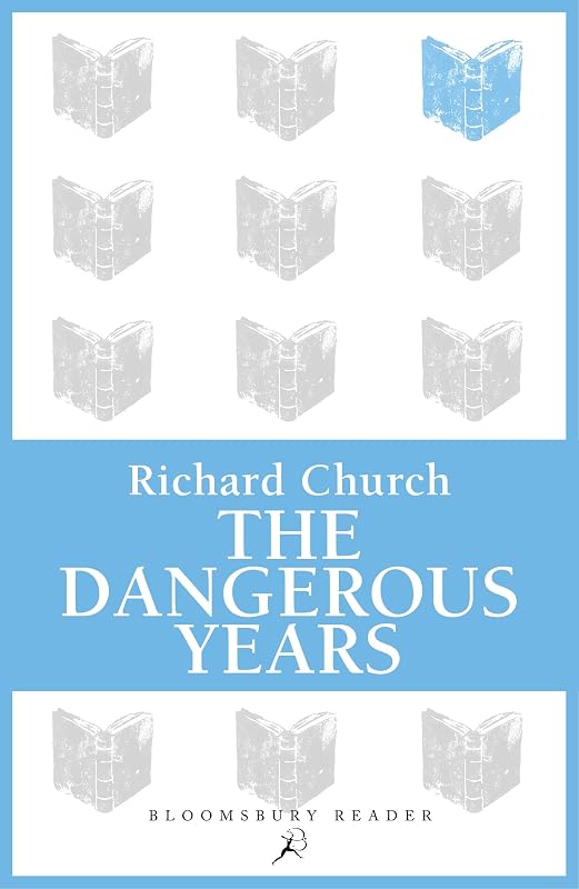 The Dangerous Years by Richard Church