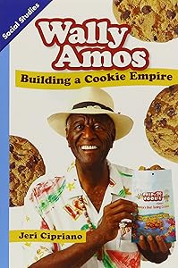SOCIAL STUDIES 2013 LEVELED READER GRADE 3 CHAPTER 7 ADVANCED-LEVEL: WALLY AMOS: BUILDING A COOKIE EMPIRE