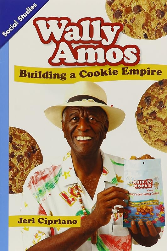 SOCIAL STUDIES 2013 LEVELED READER GRADE 3 CHAPTER 7 ADVANCED-LEVEL: WALLY AMOS: BUILDING A COOKIE EMPIRE by Scott Foresman