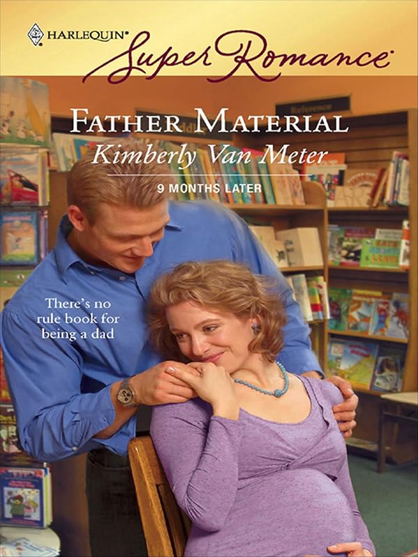 Father Material (9 Months Later) by Kimberly Van Meter