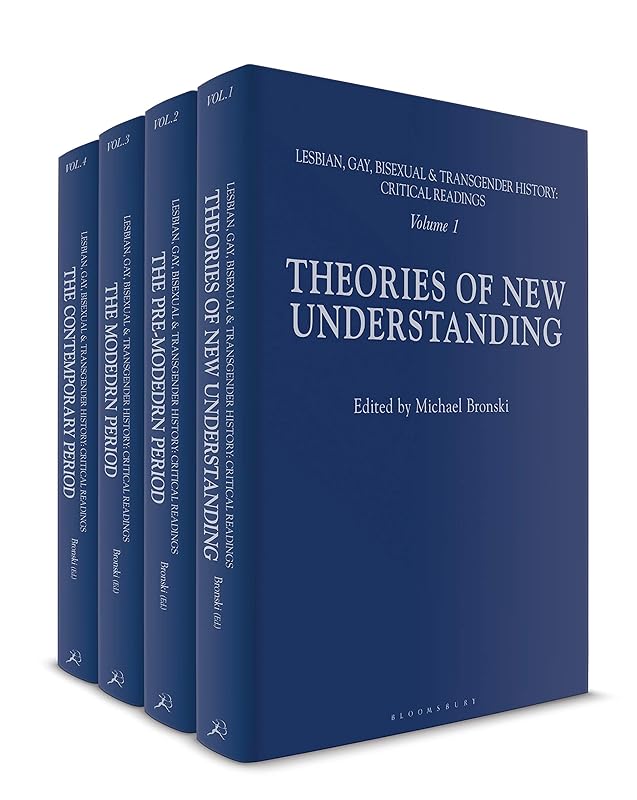Lesbian, Gay, Bisexual, and Transgender History: Critical Readings (Critical and Primary Sources) by Michael Bronski