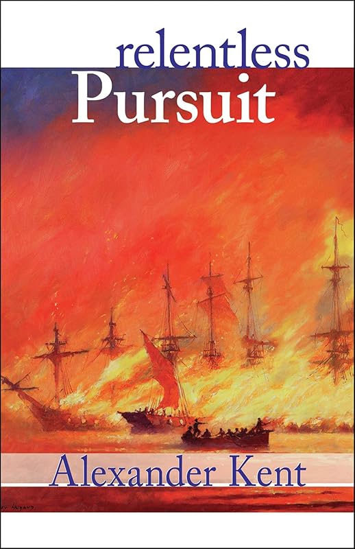 Relentless Pursuit (The Bolitho Novels Book 25) by Alexander Kent