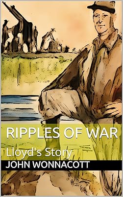 Ripples of War: Lloyd's Story