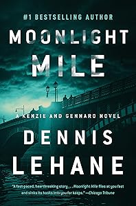 Moonlight Mile: A Kenzie and Gennaro Novel (Patrick Kenzie and Angela Gennaro Book 6)