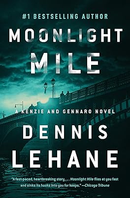 Moonlight Mile: A Kenzie and Gennaro Novel (Patrick Kenzie and Angela Gennaro Book 6)