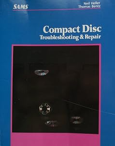 Compact Disc Troubleshooting and Repair by Neil Heller
