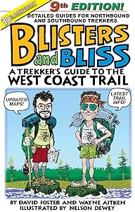 Blisters and Bliss: A Trekker's Guide to the West Coast Trail by David Foster