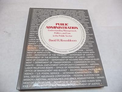 Public administration: Understanding management, politics, and law in the public sector (Random House series in political science)