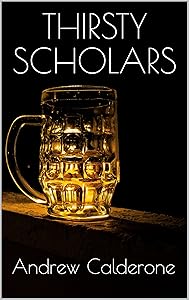 Thirsty Scholars by Andrew Calderone